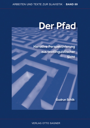 Der Pfad. Narrative Perspektivierung aus textlinguistischer Sicht von Schilk,  Gudrun