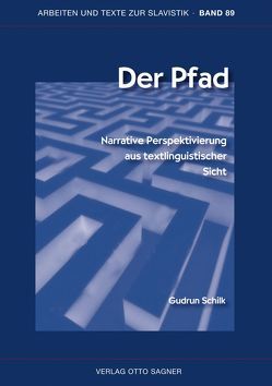 Der Pfad. Narrative Perspektivierung aus textlinguistischer Sicht von Schilk,  Gudrun