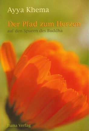 Der Pfad zum Herzen von Heidecke,  Gudrun, Khema,  Ayya, Nyanabodhi