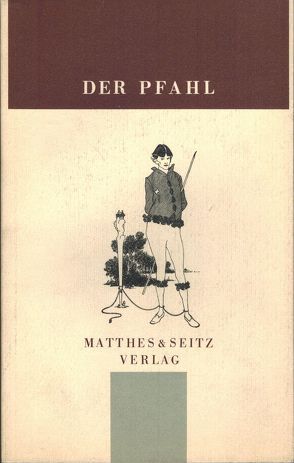 Der Pfahl. Jahrbuch aus dem Niemandsland zwischen Kunst und Wissenschaft von Matthes,  Axel