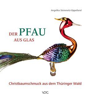 Der Pfau aus Glas von Steinmetz-Oppelland,  Angelika, Weißmann,  Antje