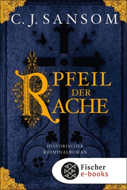 Der Pfeil der Rache von Gabler,  Irmengard, Sansom,  C.J.