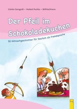 Der Pfeil im Schokoladekuchen von Gerngross,  Günter, Krenn,  Wilfried, Puchta,  Herbert