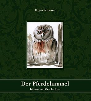 Der Pferdehimmel von Behmann,  Jürgen