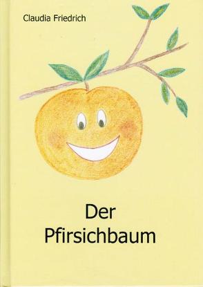 Der Pfirsichbaum von Friedrich,  Claudia