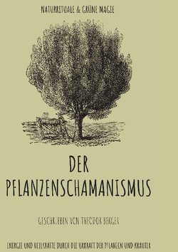 Der Pflanzenschamanismus von Berger,  Theodor