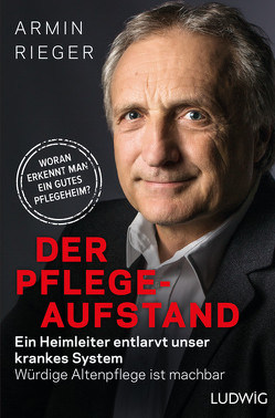 Der Pflege-Aufstand von Rieger,  Armin