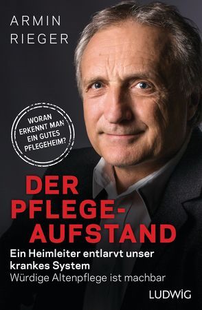 Der Pflege-Aufstand von Rieger,  Armin