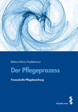 Der Pflegeprozess von Hojdelewicz,  Bettina