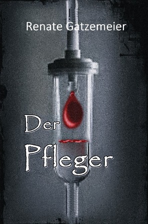 Der Pfleger von Gatzemeier,  Renate