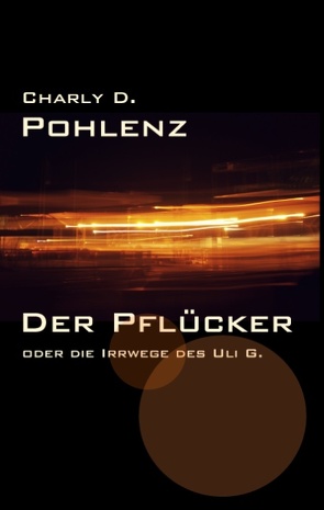 Der Pflücker von Pohlenz,  Charly D.