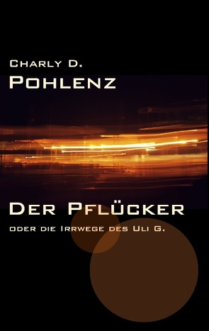 Der Pflücker von Pohlenz,  Charly D.