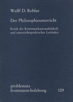 Der Philosophieunterricht von Holzboog,  Eckhart, Rehfus,  Wulff D