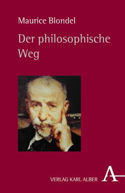 Der philosophische Weg von Blondel,  Maurice, Lefèvre,  Frédéric, Rehm,  Patricia, Reifenberg,  Peter