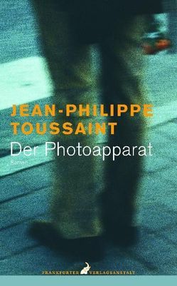 Der Photoapparat von Toussaint,  Jean-Philippe, Unseld,  Joachim