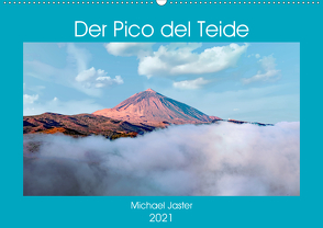 Der Pico del Teide – Michael Jaster (Wandkalender 2021 DIN A2 quer) von Jaster,  Michael