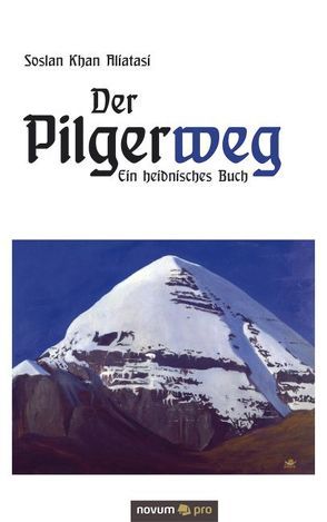 Der Pilgerweg von Aliatasi,  Soslan Khan