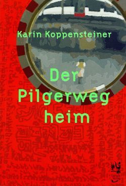 Der Pilgerweg heim von Koppensteiner,  Karin