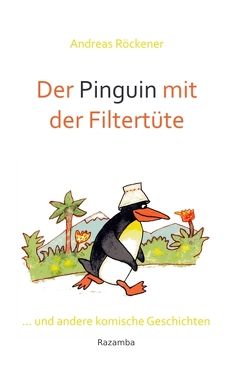 Der Pinguin mit der Filtertüte von Röckener,  Andreas