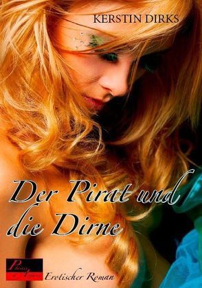 Der Pirat und die Dirne von Arden,  Kerri van, Dirks,  Kerstin