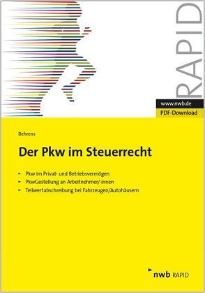 Der PKW im Steuerrecht von Behrens,  Stefan