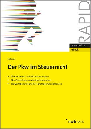 Der PKW im Steuerrecht von Behrens,  Stefan