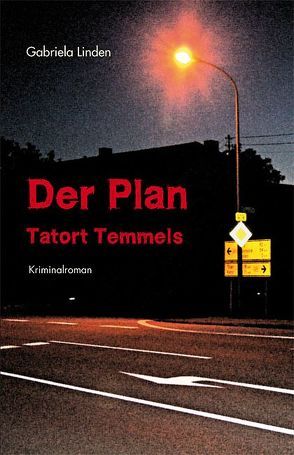 Der Plan – Tatort Temmels von Linden,  Gabriela