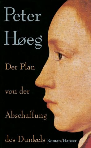 Der Plan von der Abschaffung des Dunkels von Gundlach,  Angelika, Høeg,  Peter