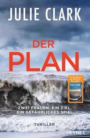 Der Plan – Zwei Frauen. Ein Ziel. Ein gefährliches Spiel. von Clark,  Julie, Gravert,  Astrid, Hald,  Katja