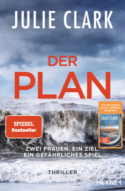 Der Plan – Zwei Frauen. Ein Ziel. Ein gefährliches Spiel. von Clark,  Julie, Gravert,  Astrid, Hald,  Katja