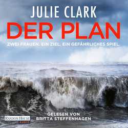 Der Plan – Zwei Frauen. Ein Ziel. Ein gefährliches Spiel von Clark,  Julie, Steffenhagen,  Britta