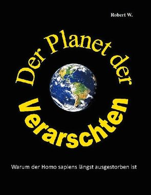 Der Planet der Verarschten von W.,  Robert