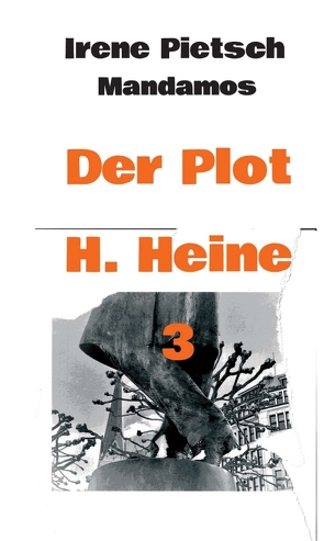 Der Plot H. Heine 3 von Pietsch,  Irene