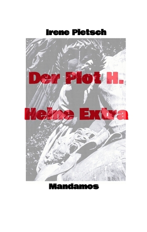 Der Plot H. Heine Extra von Pietsch,  Irene