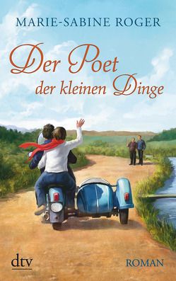 Der Poet der kleinen Dinge von Kalscheuer,  Claudia, Roger,  Marie-Sabine