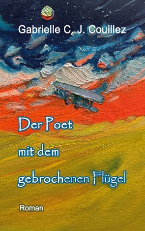 Der Poet mit dem gebrochenen Flügel von Couillez,  Gabrielle C. J.