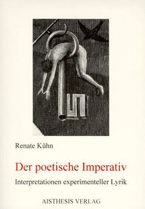 Der poetische Imperativ von Kühn,  Renate