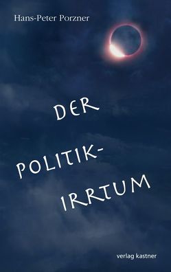 Der Politik-Irrtum Hans-Peter Porzner von Porzner,  Hans-Peter