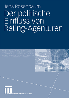 Der politische Einfluss von Rating-Agenturen von Rosenbaum,  Jens