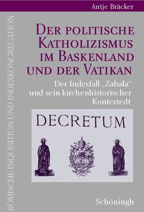 Der politische Katholizismus im Baskenland und der Vatikan von Bräcker,  Antje