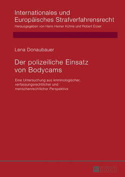 Der polizeiliche Einsatz von Bodycams von Donaubauer,  Lena