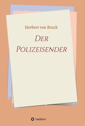 Der Polizeisender von Bruck,  Herbert von