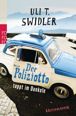 Der Poliziotto tappt im Dunkeln von Swidler,  Uli T.