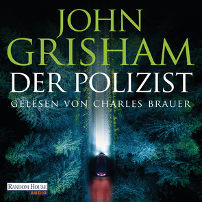 Der Polizist von Brauer,  Charles, Grisham,  John