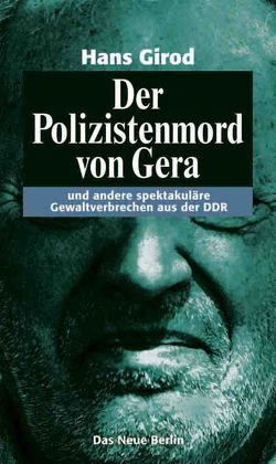 Der Polizistenmord von Gera von Girod,  Hans