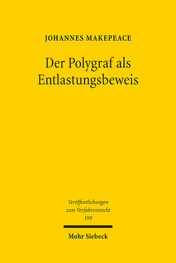 Der Polygraf als Entlastungsbeweis von Makepeace,  Johannes