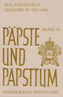 Der Pontifikat Gregors IV. (827 – 844) von Scherer,  Cornelia