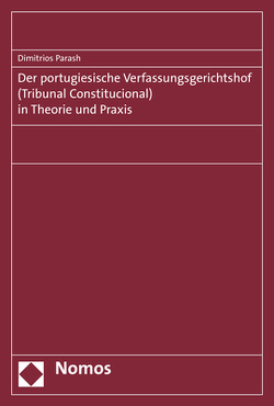 Der portugiesische Verfassungsgerichtshof (Tribunal Constitucional) in Theorie und Praxis von Parashu,  Dimitrios