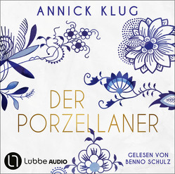 Der Porzellaner von Klug,  Annick, Schulz,  Benno