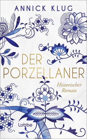 Der Porzellaner von Klug,  Annick